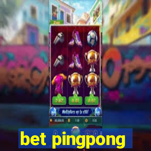 bet pingpong
